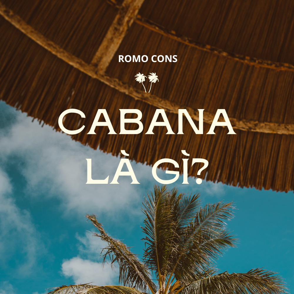 Cabana là gì? Mẫu Cabana đẹp nhất