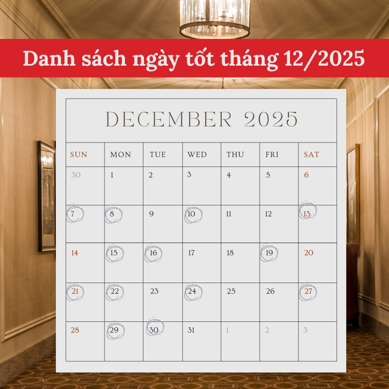 Danh sách ngày tốt tháng 12 năm 2025 để khởi công xây dựng 6 Danh sách ngày tốt tháng 12 năm 2025
