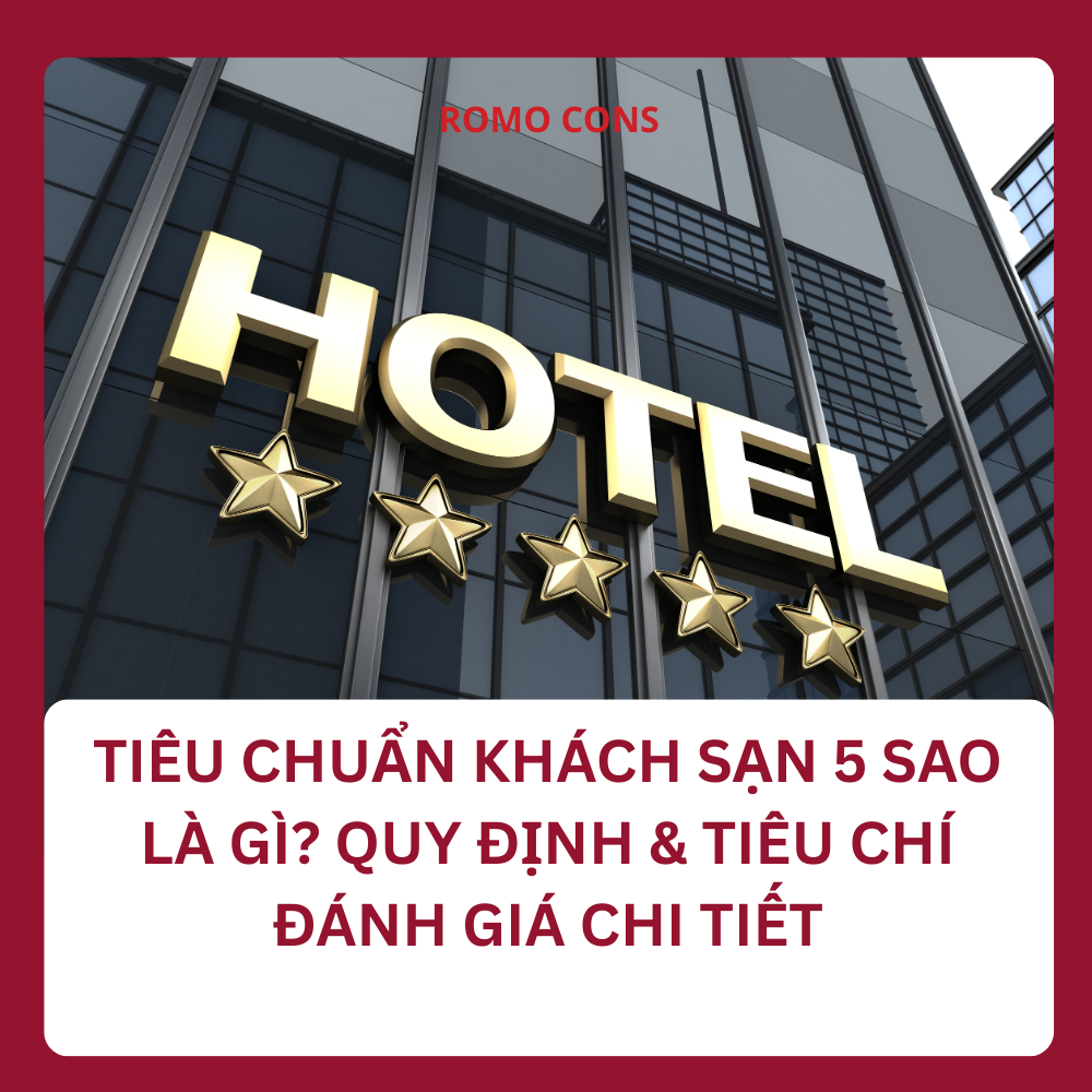 Tiêu chuẩn khách sạn 5 sao là gì? Quy định & tiêu chí đánh giá chi tiết 42 Tiêu chuẩn khách sạn 5 sao